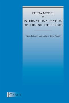 China Model and Internationalization of Chinese Enterprises - Ruilong, Yang; Laijun, Luo; Jidong, Yang