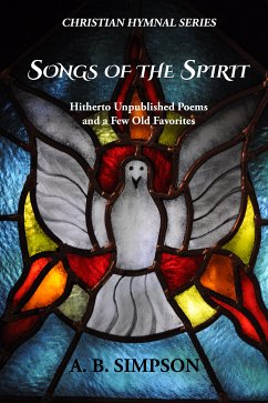Songs of the Spirit (eBook, ePUB) - Simpson, A. B