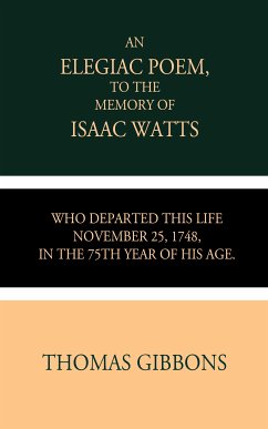 An Elegiac Poem to the Memory of the Rev. Isaac Watts (eBook, ePUB) - Gibbons, Thomas