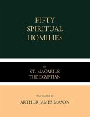 Fifty Spiritual Homilies of St. Macarius the Egyptian (eBook, ePUB) Fifty Spiritual Homilies of St. Macarius the Egyptian (eBook, ePUB)
