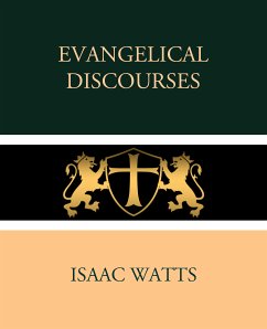 Evangelical Discourses (eBook, ePUB) - Watts, Isaac