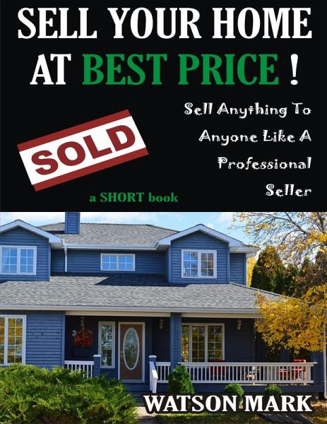 SELL YOUR HOME AT BEST PRICE (eBook, ePUB) SELL YOUR HOME AT BEST PRICE (eBook, ePUB)