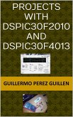 Projects With dsPIC30F2010 And dsPIC30F4013 (eBook, ePUB)