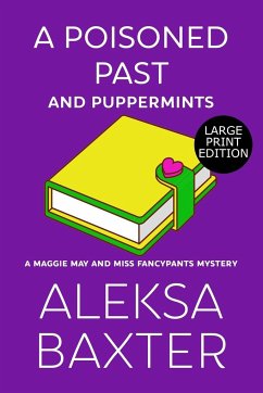 A Poisoned Past and Puppermints - Baxter, Aleksa