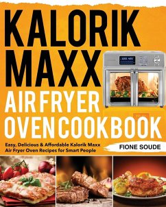 Kalorik Maxx Air Fryer Oven Cookbook - Soude, Fione