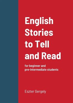 English Stories to Tell and Read - Gergely, Eszter