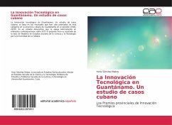 La Innovación Tecnológica en Guantánamo. Un estudio de casos cubano - Sánchez Matos, Yenis