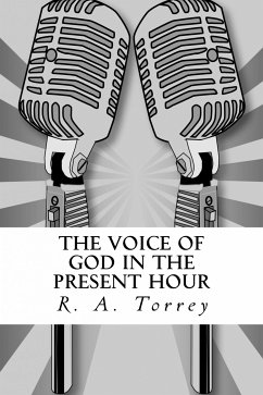 The Voice of God in the Present Hour (eBook, ePUB) - R. A., Torrey