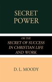 Secret Power or the Secret of Success in Christian Life and Work (eBook, ePUB)