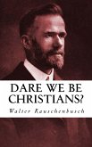 Dare We Be Christians (eBook, ePUB)