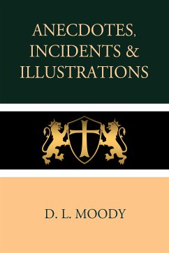 Anecdotes, Incidents and Illustrations (eBook, ePUB) - Moody, D. L.