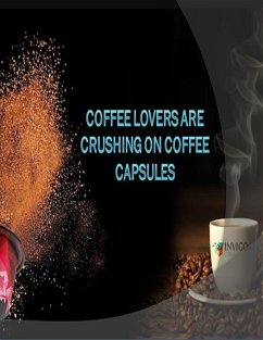 Cover Coffee Lovers Are Crushing On Coffee Capsules (eBook, ePUB)