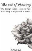 The art of drawing: guide on how to draw by hand, using tricks and techniques explained step by step. (eBook, ePUB) The art of drawing: guide on how to draw by hand, using tricks and techniques explained step by step. (eBook, ePUB)