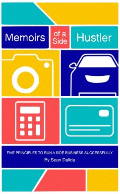 Memoirs of a Side Hustler (eBook, ePUB) - Dalida, Sean; Dalida, Naomi; Mendez, Abdiel