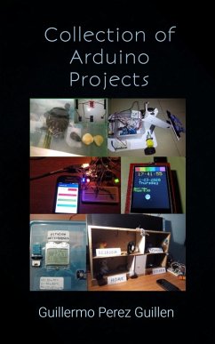 Collection of Arduino Projects (eBook, ePUB) - Perez Guillen, Guillermo