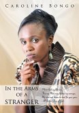 In The Arms of A Stranger bY Caroline Bongo (eBook, ePUB)