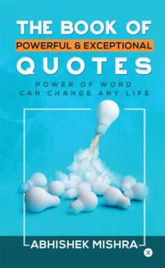THE BOOK OF POWERFUL & EXCEPTIONAL QUOTES (eBook, ePUB) - Mishra, Abhishek