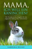 Mama, ich will ein Kaninchen! (eBook, ePUB)