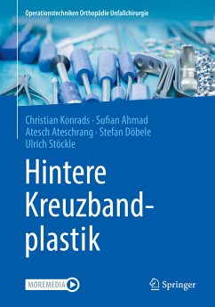 Hintere Kreuzbandplastik (eBook, PDF) - Konrads, Christian; Ahmad, Sufian; Ateschrang, Atesch; Döbele, Stefan; Stöckle, Ulrich