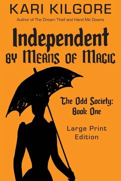 Independent by Means of Magic - Kilgore, Kari