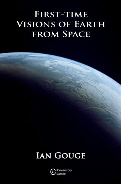 First-time Visions of Earth from Space - Gouge, Ian