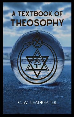 A Textbook of THEOSOPHY - Leadbeater, C. W.