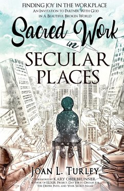 Sacred Work in Secular Places - Turley, Joan L.