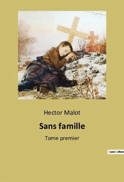 Sans famille - Malot, Hector