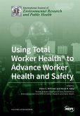 Using Total Worker Health® to Advance Worker Health and Safety