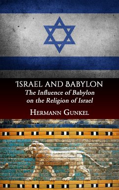 Israel and Babylon (eBook, ePUB) - Gunkel, Hermann