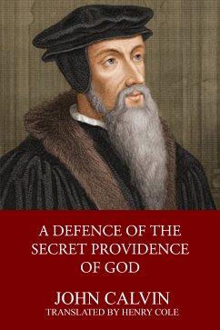 A Defence of the Secret Providence of God (eBook, ePUB) - Calvin, John