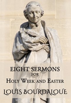 Eight Sermons for Holy Week and Easter (eBook, ePUB) - Bourdaloue, Louis