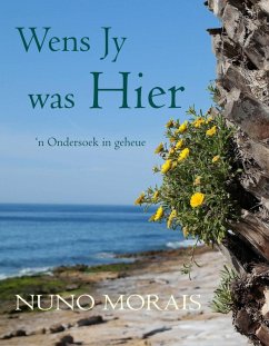 Wens Jy Was Hier (eBook, ePUB) - Morais, Nuno