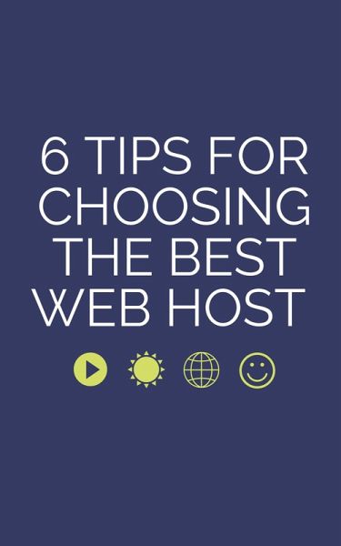 6 TIPS FOR CHOOSING THE BEST WEB HOST (eBook, ePUB) 6 TIPS FOR CHOOSING THE BEST WEB HOST (eBook, ePUB)
