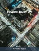 Beware Toxic City (eBook, ePUB)