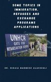 Some Topics in Immigration, Refugees and Exchange Programs Applications (eBook, ePUB)