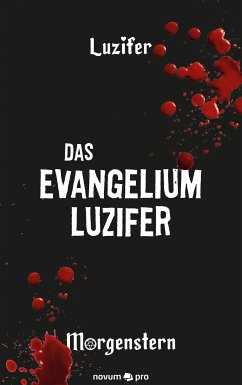 Das Evangelium Luzifer (eBook, PDF) - Morgenstern, Luzifer