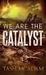 We are the Catalyst - Bild 1
