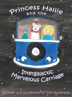 Princess Hallie and the Intergalactic Marvelous Carriage - Anderson, Izzy