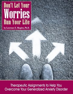 Don't Your Your Worries Run Your Life - Shapiro, Lawrence E