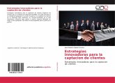 Estrategias innovadoras para la captacion de clientes Estrategias innovadoras para la captacion de clientes