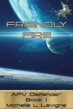 Friendly Fire - Levigne, Michelle
