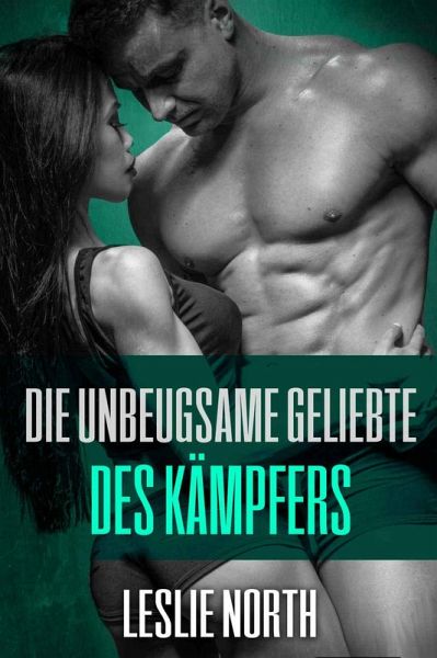 Die unbeugsame Geliebte des Kämpfers (Die Burton Brüder-Serie, #2) (eBook, ePUB)