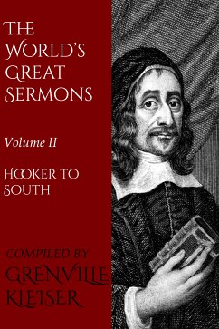 The World's Great Sermons (eBook, ePUB) - Hooker, Thomas; Taylor, Jeremy; Baxter, Richard; Bousset, Jacques-Bénigne; Bunyan, John; Tillotson, John; Bourdaloue, Louis; Howe, John; Fenelon, François; South, Robert