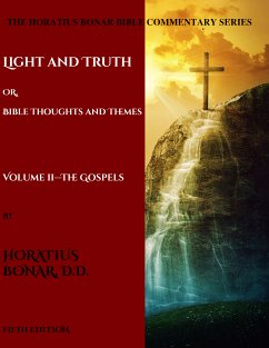 Light and Truth or Gospel Thoughts and Themes: Volume II: Gospels (eBook, ePUB) - Bonar, Horatius