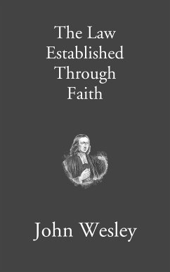 The Law Established Through Faith (eBook, ePUB) - Wesley, John