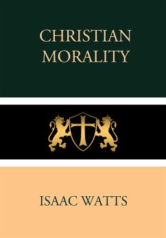 Christian Morality (eBook, ePUB) - Watts, Isaac