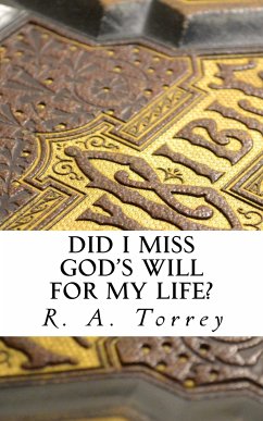 Did I Miss God's Will for My Life (eBook, ePUB) - Torrey, R. A.