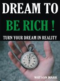 DREAM TO BE RICH (eBook, ePUB)