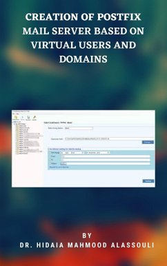 Creation of Postfix Mail Server Based on Virtual Users and Domains (eBook, ePUB) - Alassouli, Hidaia Mahmood